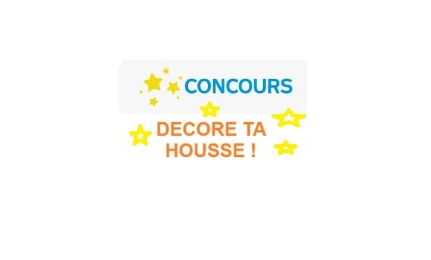 CONCOURS DECORE TA HOUSSE !